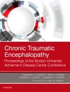 Chronic Traumatic Encephalopathy: Proceedings of the Boston University Alzheimers Disease Center Conference
