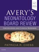 Averys Neonatology Board Review: Certification and Clinical Refresher