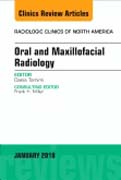 Oral and Maxillofacial Radiology, An Issue of Radiologic Clinics of North America
