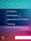 Strategies, Techniques, & Approaches to Critical Thinking: A Clinical Judgment Workbook for Nurses