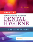 Darbys Comprehensive Review of Dental Hygiene