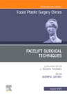 Facelift Surgical Techniques , An Issue of Facial Plastic Surgery Clinics of North America