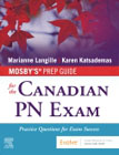 Mosbys Prep Guide for the Canadian PN Exam: Practice Questions for Exam Success