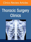 Lung Cancer 2021, Part 2, An Issue of Thoracic Surgery Clinics