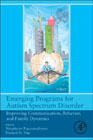 Emerging Programs for Autism Spectrum Disorder: Improving Communication, Behavior, and Family Dynamics
