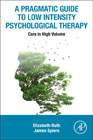 Care in High Volume: A Pragmatic Guide to Low Intensity Psychological Therapy
