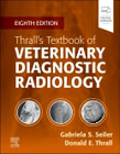 Thralls Textbook of Veterinary Diagnostic Radiology