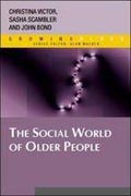 The social world of older people: understanding loneliness and social isolation in later life