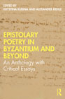 Epistolary poetry in Byzantium and beyond: an anthology with critical essays