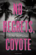 No Regrets, Coyote - A Novel