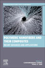 Polymeric Nanofibers and their Composites: Recent Advances and Applications