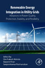 Renewable Energy Integration in Utility Grids: Advances in Power Quality, Protection, Stability, and Flexibility