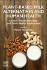 Plant-Based Milk Alternatives and Human Health: Current Trends, Nutrition, and Public Health Implications