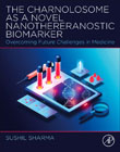 The Charnolosome as a Novel Nanothereranostic Biomarker: Overcoming Future Challenges in Medicine