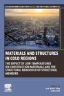 Materials and Structures in Cold Regions: The Impact of Low Temperatures on Construction Materials and the Structural Behaviour of Structural Members