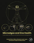 Microalgae and One Health: Fundamentals, Biocompounds, and Health and Environmental Applications