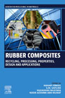 Rubber Composites: Recycling, Processing, Properties, Design and Applications