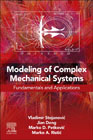 Modeling of Complex Mechanical Systems: Fundamentals and Applications
