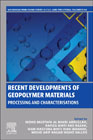 Recent Developments of Geopolymer Materials: Processing and Characterisations