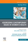 Addressing Contemporary Issues in Womens Health, An Issue of Nursing Clinics