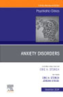 Anxiety Disorders, An Issue of Psychiatric Clinics of North America