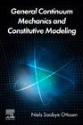 General Continuum Mechanics and Constitutive Modeling