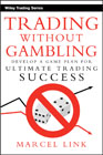Trading without gambling: develop a game plan for ultimate trading success