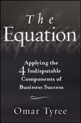 The equation: applying the 4 indisputable components of business success