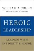 Heroic leadership: leading with integrity and honor