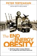 The end of energy obesity: breaking todays energy addiction for a prosperous and secure tomorrow