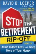 Stop the retirement rip-off: how to avoid hidden fees and keep more of your money