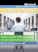 MOAC lab online stand-alone to accompany MOAC 70-643: Windows Server 2008 applications infrastructure configuration, package