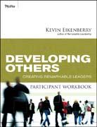 Developing others participant workbook: creating remarkable leaders