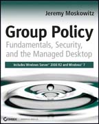 Group policy: fundamentals, security, and the managed desktop