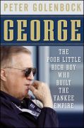 George: the poor little rich boy who built the yankee empire