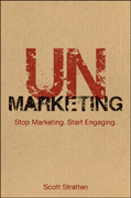 UnMarketing: stop marketing : start engaging