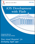 iOS development with Flash: your visual blueprint for developing Apple Apps