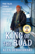 King of the road: true tales from a legendary ice road trucker