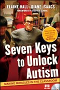 Seven keys to unlock autism: making miracles in the classroom