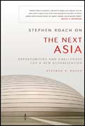 Stephen Roach on the next Asia: opportunities and challenges for a new globalization