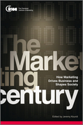 The marketing century: how marketing drives business and shapes society