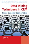 Data mining techniques in CRM: inside customer segmentation