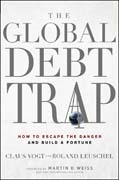 The global debt trap: how to escape the danger and build a fortune