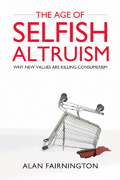 The age of selfish altruism: why new values are killing consumerism