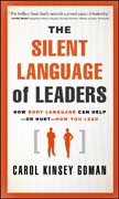 The silent language of leaders: how body language can help--or hurt--how you lead