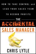 The accidental sales manager: how to take control and lead your sales team to record profits