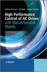 High performance control of AC drives with Matlab/ Simulink models