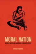 Moral Nation - Modern Japan and Narcotics in Global History