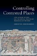Controlling Contested Places - Late Antique Antioch and the Spatial Politics of Religious Controversy