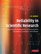 Reliability in scientific research: improving the dependability of measurements, calculations, equipment, and software